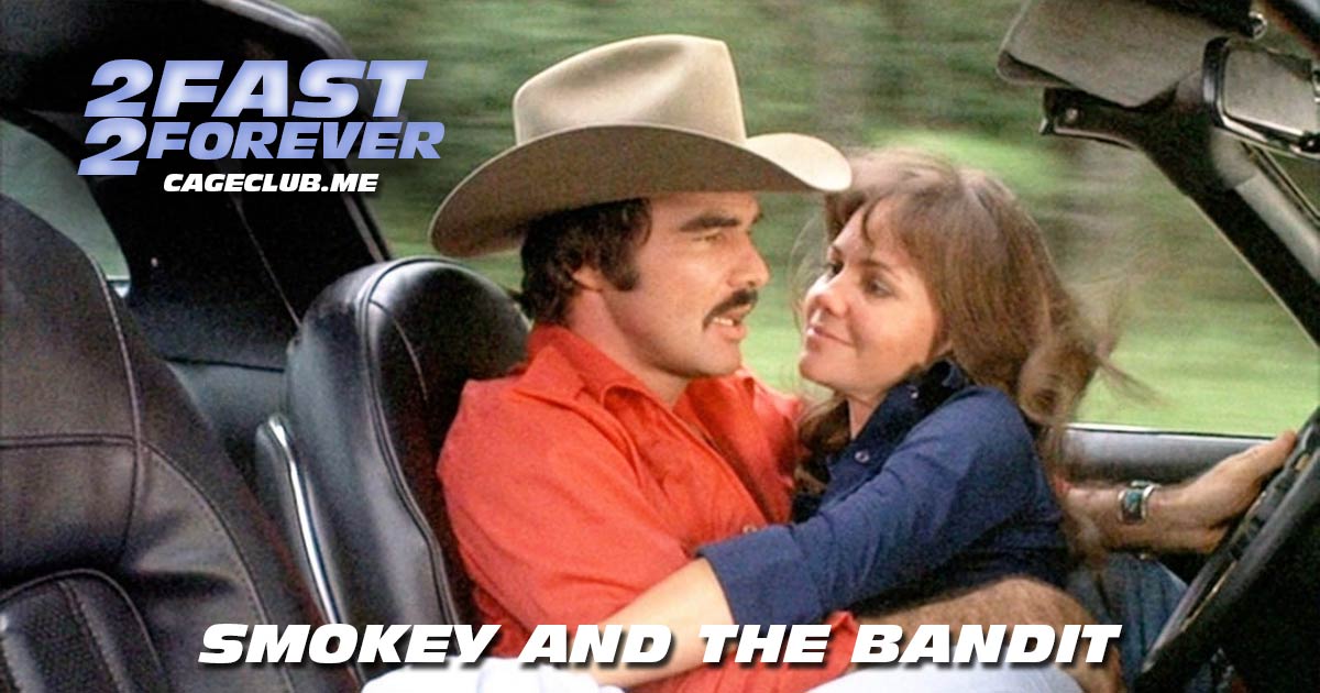 2 Fast 2 Forever #099 – Smokey and the Bandit (1977)