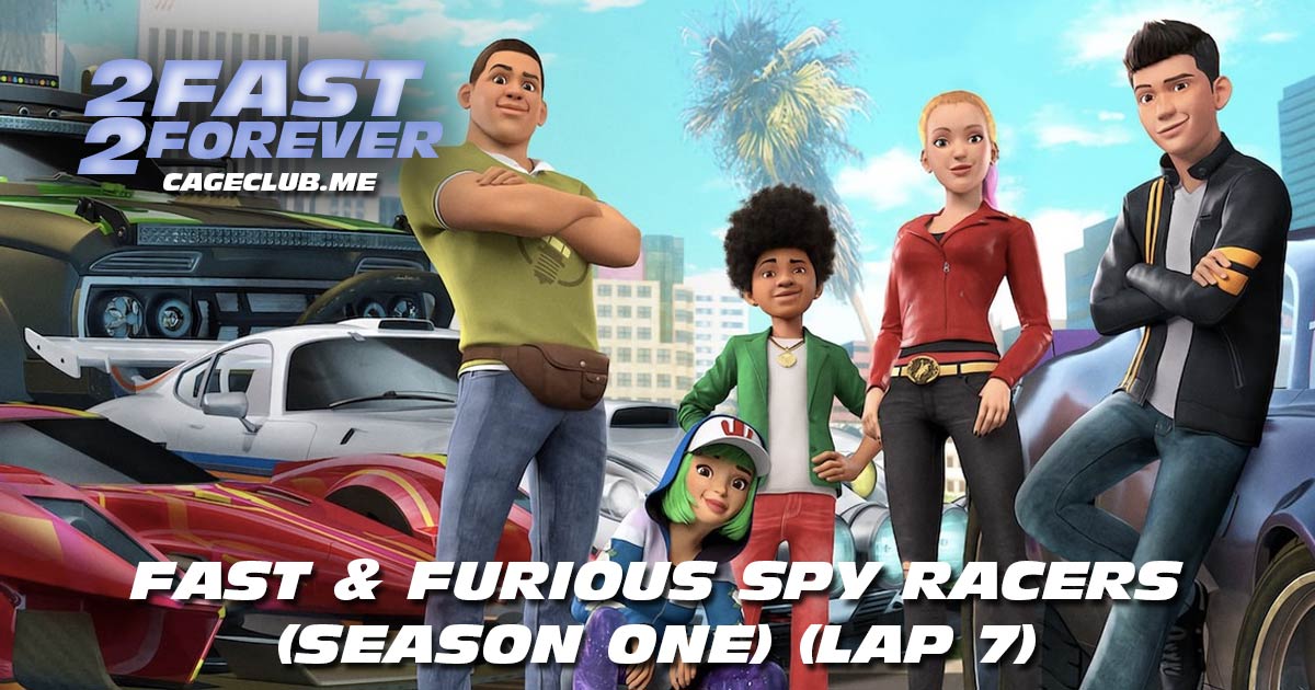 2 Fast 2 Forever #134 – Fast & Furious Spy Racers (Lap 7)