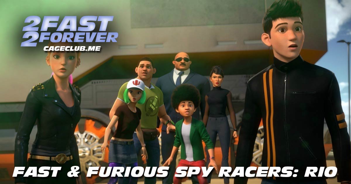 2 Fast 2 Forever #135 – Fast & Furious Spy Racers: Rio