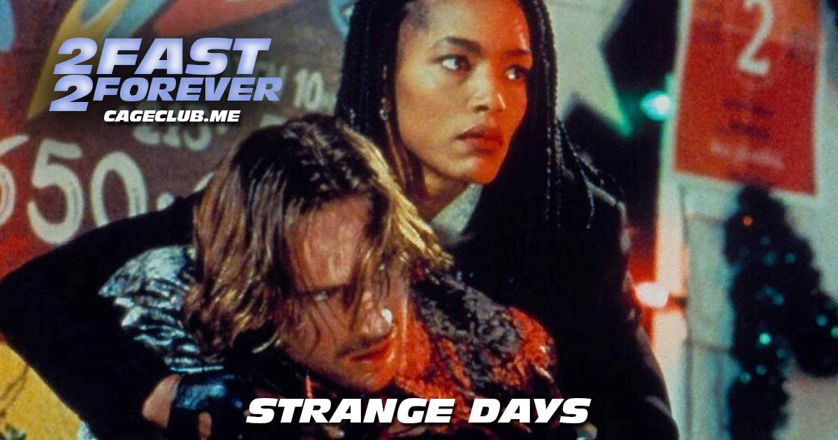 2 Fast 2 Forever #127 – Strange Days (1995)
