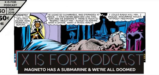 X is for Podcast #030 – Magneto Has a Submarine and We're All Doomed