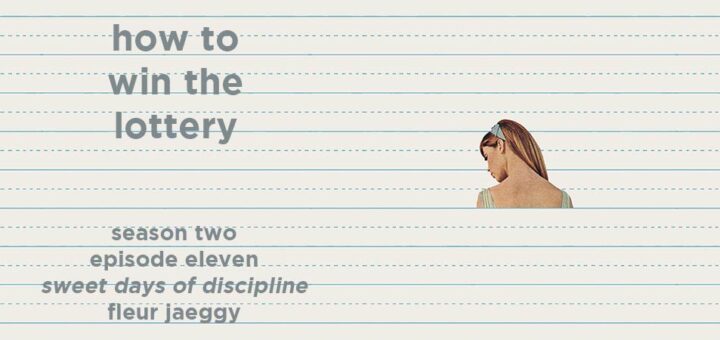 how to win the lottery s2e11 – sweet days of discipline by fleur jaeggy