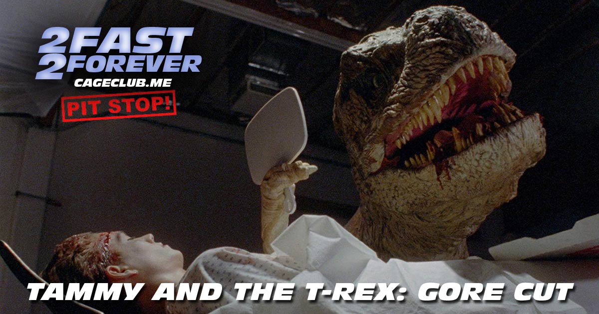 2 Fast 2 Forever #066 – Tammy and the T-Rex (1994)