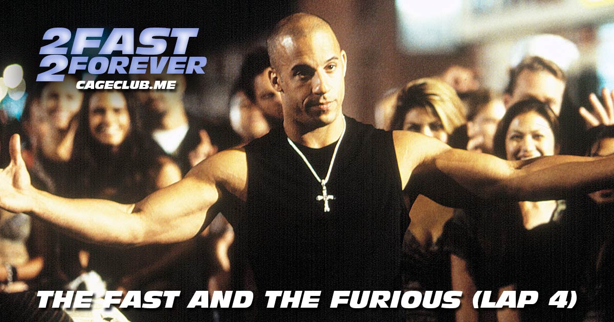 The Fast and the Furious (Lap 4) - 2 Fast 2 Forever: The Fast and the Furious Podcast