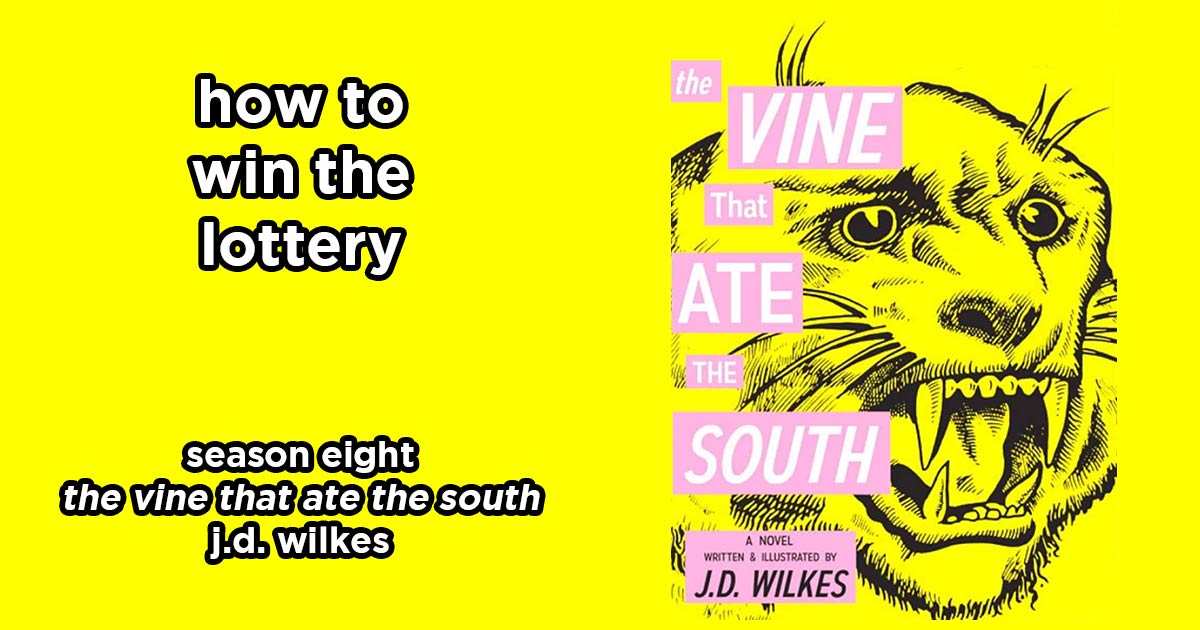how to win the lottery s8e1 – the vine that ate the south by jd wilkes