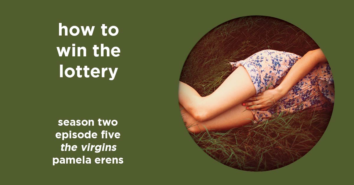 how to win the lottery s2e5 – the virgins by pamela erens