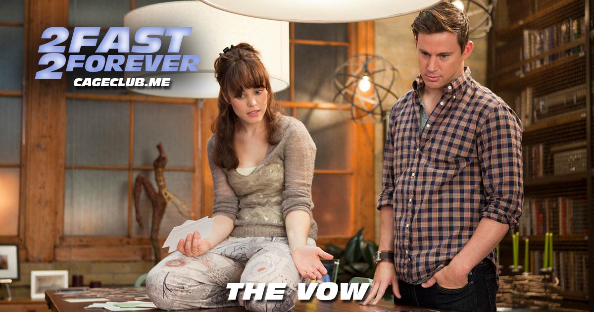 2 Fast 2 Forever #133 – The Vow (2012)