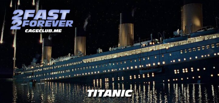 2 Fast 2 Forever #324 – Titanic (1997)