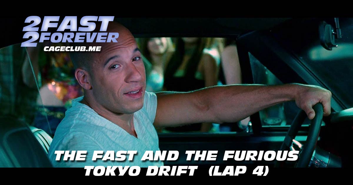 2 Fast 2 Forever #036 – The Fast and the Furious: Tokyo Drift (Lap 4)