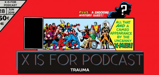 X is for Podcast #028 – Trauma