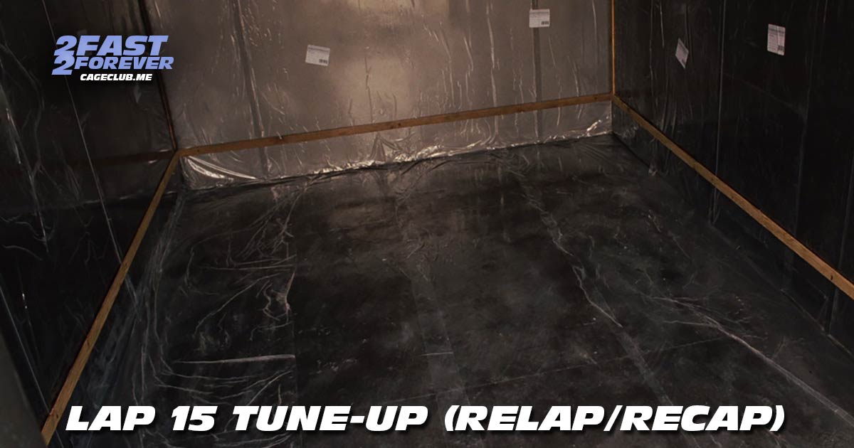 2 Fast 2 Forever #427 – Lap 15 Tune-Up (Recap/Relap)