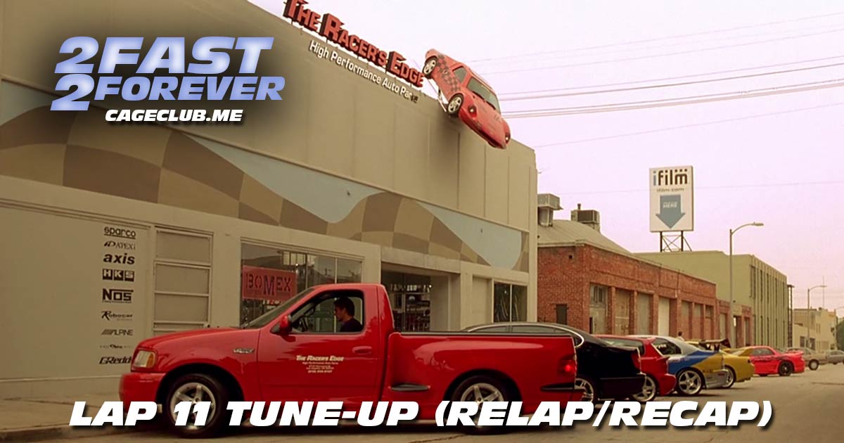 2 Fast 2 Forever #256 – Lap 11 Tune-Up (Recap/Relap)