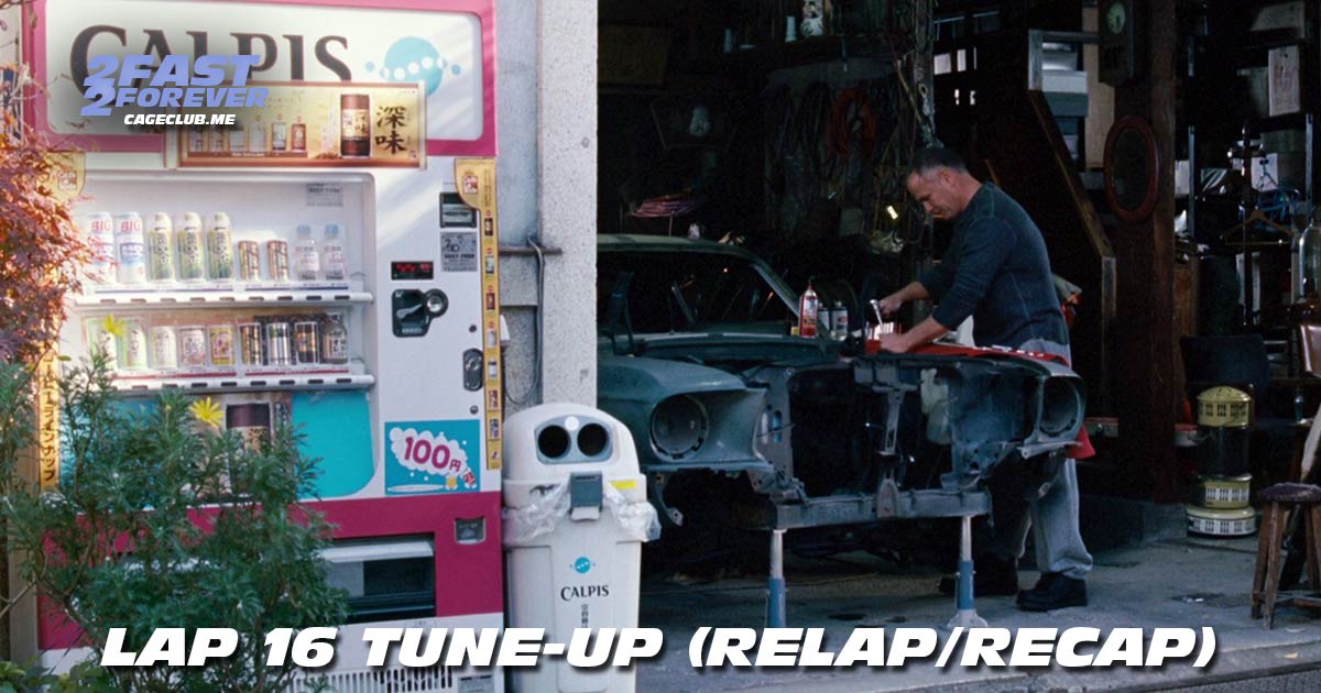 2 Fast 2 Forever #479 – Lap 16 Tune-Up (Relap/Recap)