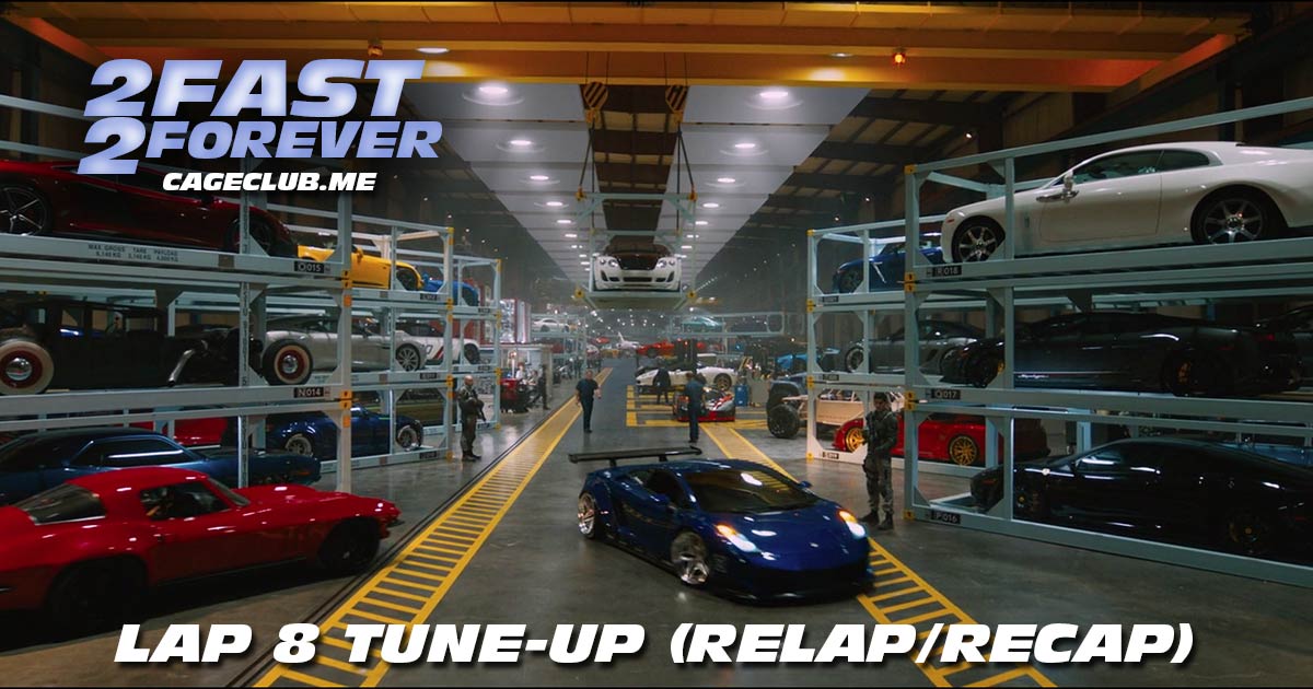 2 Fast 2 Forever #181 – Lap 8 Tune-Up (Recap/Relap)