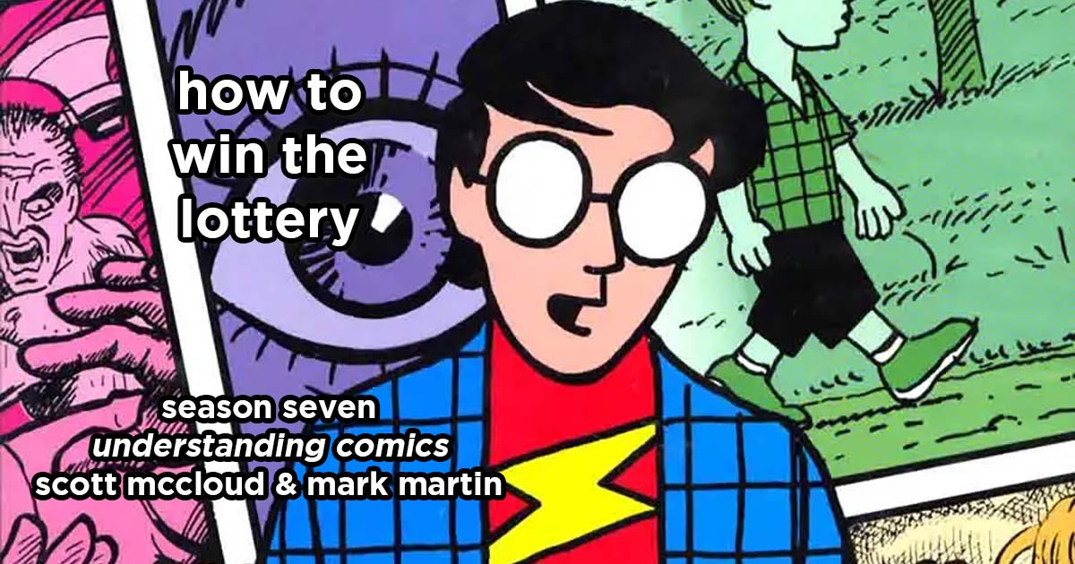 how to win the lottery – understanding comics by scott mccloud + season seven theme and reading list
