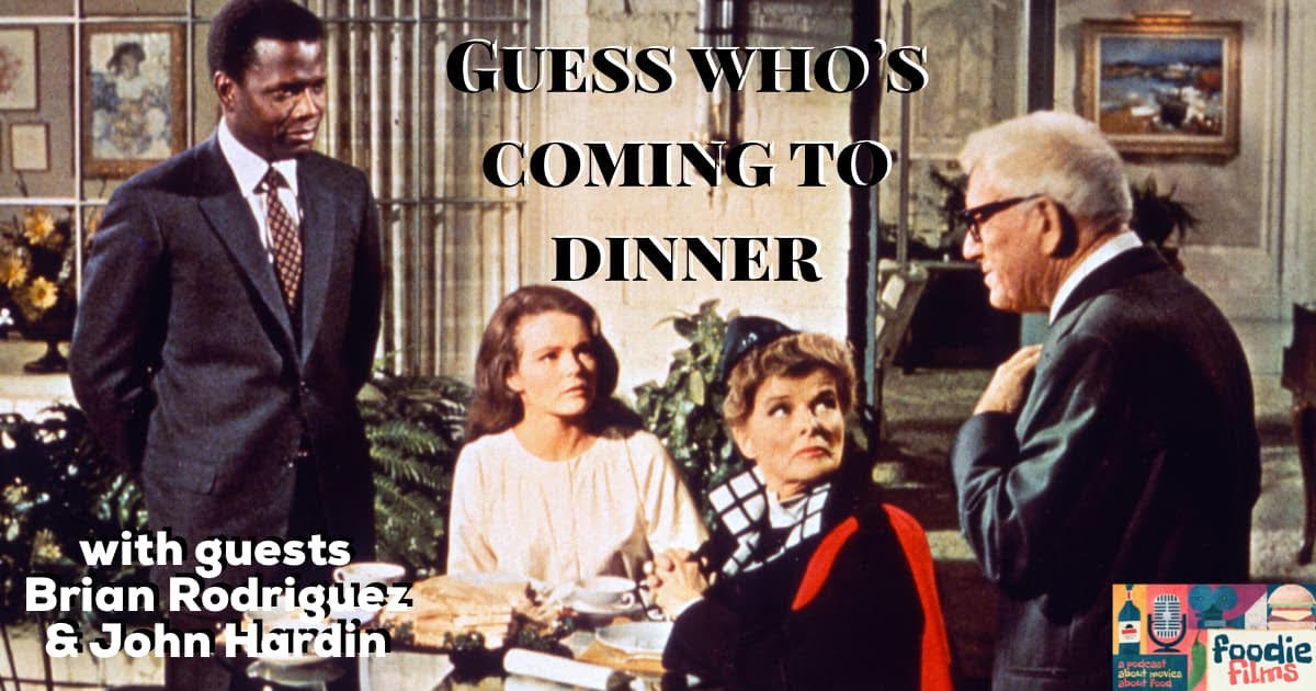 Foodie Films #082 – Guess Who's Coming to Dinner (1967)