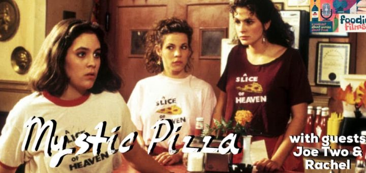 Foodie Films #081 – Mystic Pizza (1988)