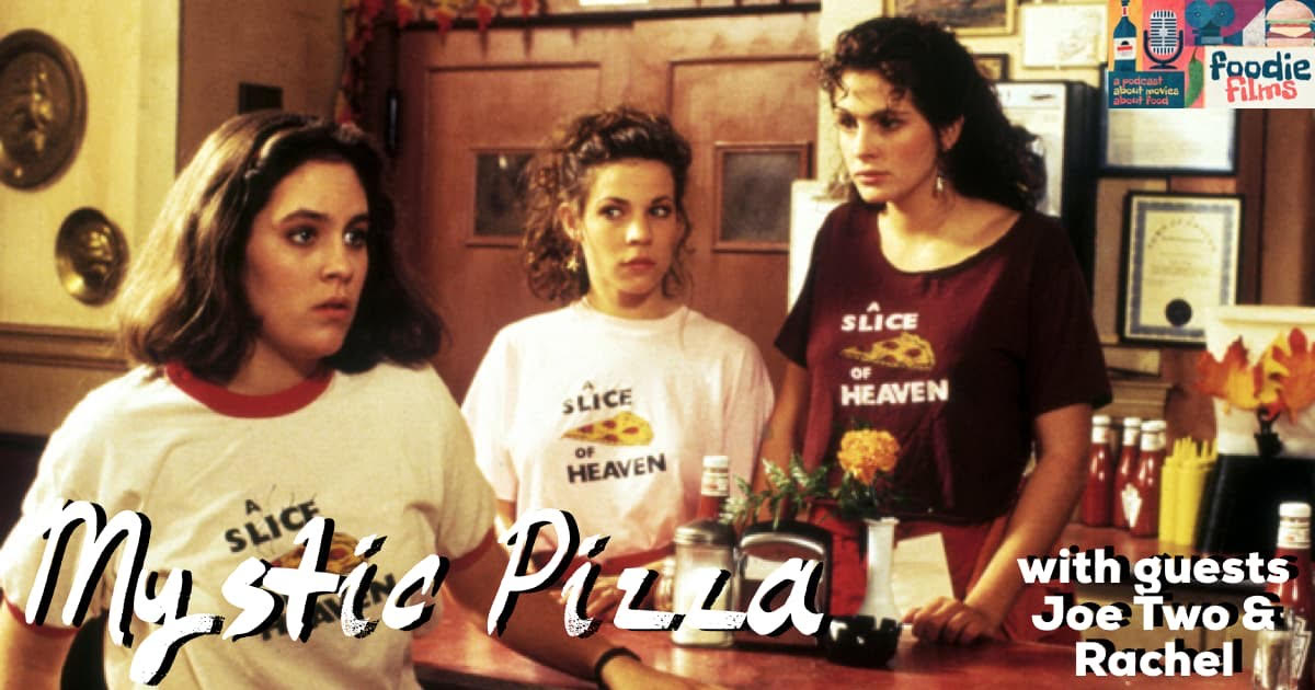 Foodie Films #081 – Mystic Pizza (1988)