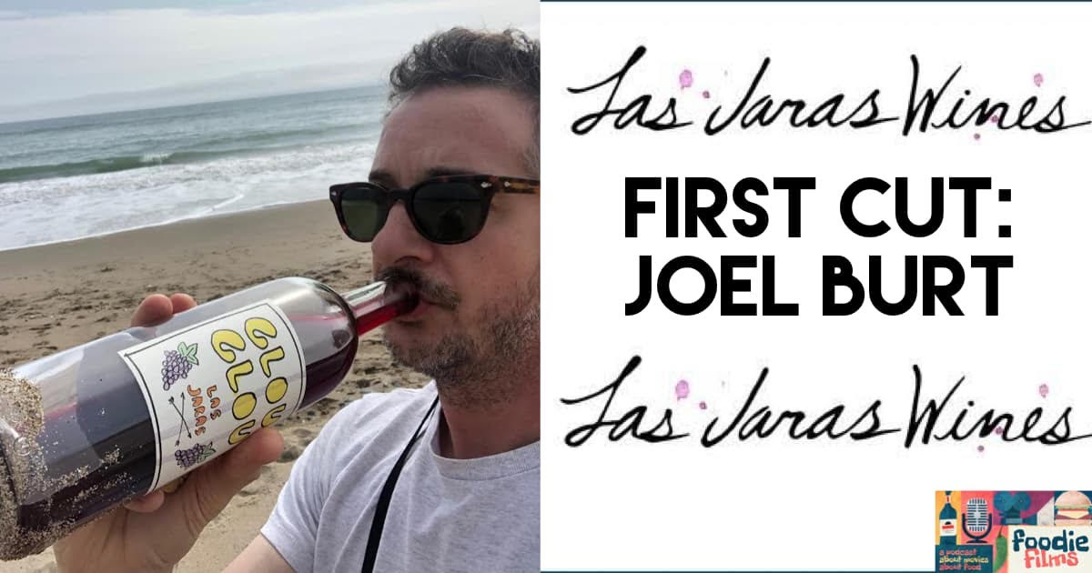 Foodie Films #083 – Joel Burt of Las Jaras Wines