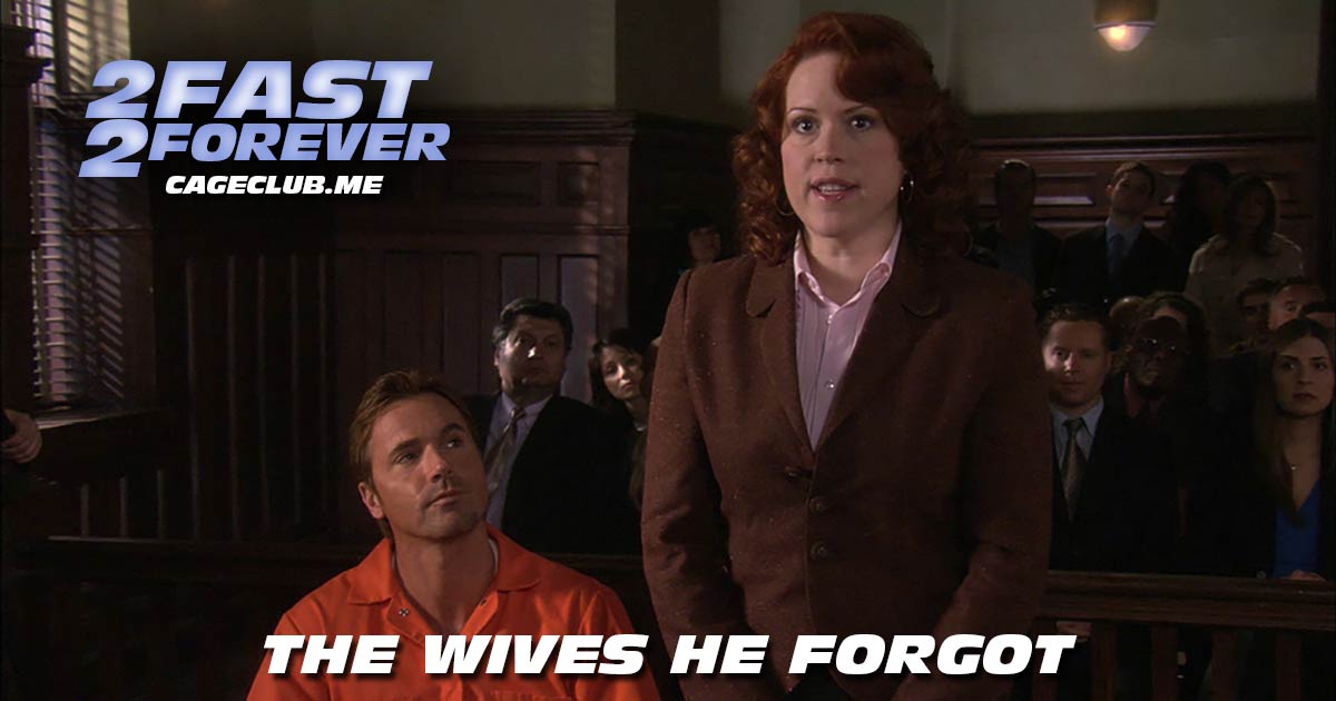 2 Fast 2 Forever #132 – The Wives He Forgot (2006)
