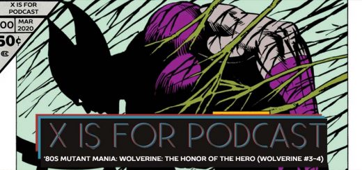 X is for Podcast #100 – '80s Mutant Mania: Wolverine: The Honor of the Hero (Wolverine #3-4, 1982) feat. Michael Anderson and the Legacy of Dazzler (Part Two)!