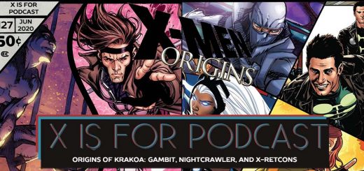 X is for Podcast #127 – Origins of Krakoa: We-con, They-con, Everybody Retcon - The Origins of Gambit, Nightcrawler, and X-Retcons