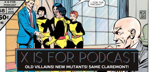 X is for Podcast #058 – Old Villains! New Mutants! Same Claremont!