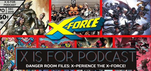 X is for Podcast #070 – Danger Room Files: Jump in on the X-Perience with X-FORCE!
