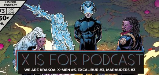 X is for Podcast #073 – We Are Krakoa: X-Men #3, Excalibur #3, Marauders #3
