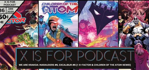 X is for Podcast #086 – We Are Krakoa: Marauders #6, Excalibur #6 (+ X-Factor and CotA News!)