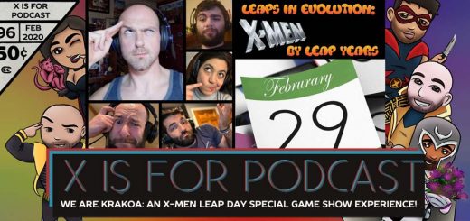 X is for Podcast #096 – We Are Krakoa: Leap Forward in Evolution: An X-Men Leap Day Special Game Show Experience!
