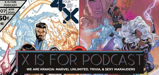 X is for Podcast #107 – We Are Krakoa: Marvel Unlimited, X-Men/Fantastic Four Trivia, and Sexy Marauders!