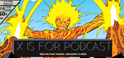 X is for Podcast #108 – '80s Mutant Mania: Uncanny X-Men