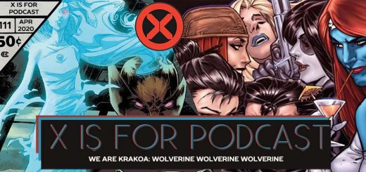 X is for Podcast #111 – We Are Krakoa: Wolverine Wolverine Wolverine, and Nico Talks Omnibus Editions