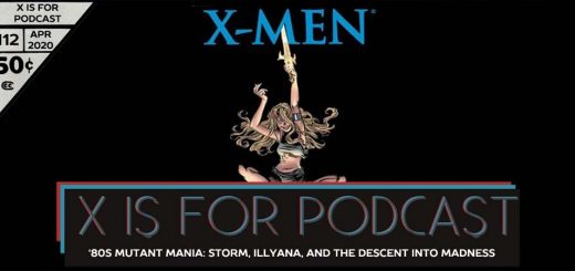X is for Podcast #112 – '80s Mutant Mania: Storm, Illyana, and the Descent Into Madness
