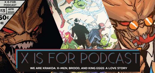 X is for Podcast #113 – We Are Krakoa: X-Men, Brood, and King Eggs: A Love Story