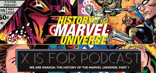 X is for Podcast #115 – We Are Krakoa: The Futurepast, The Present State of Comics, and The History of the Marvel Universe, Part 1