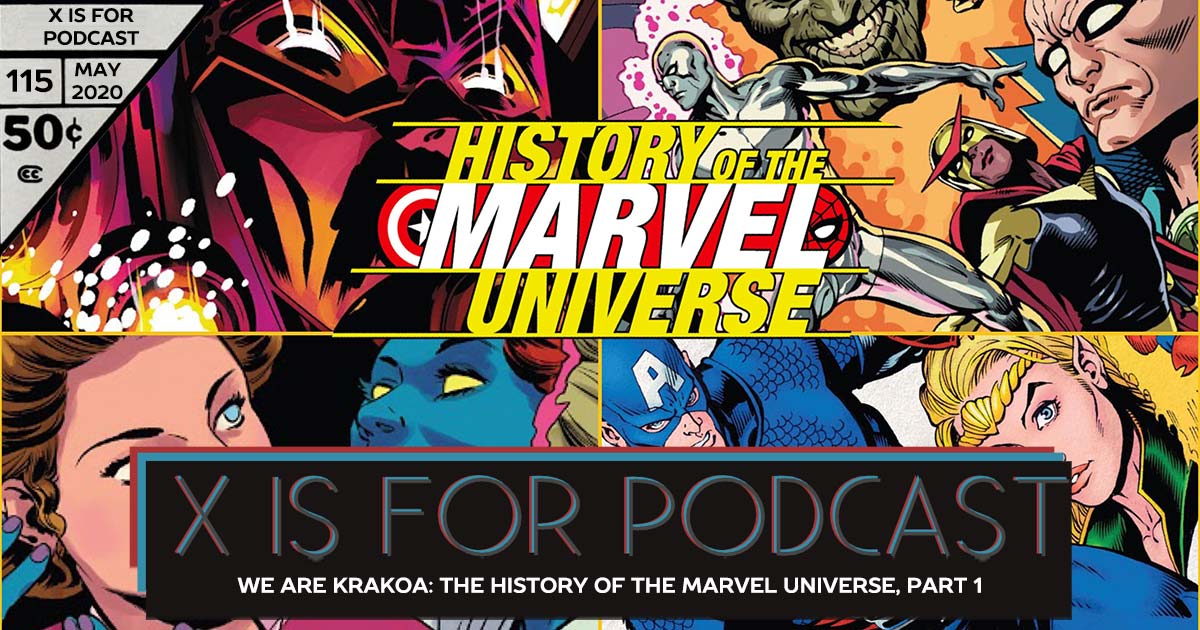 X is for Podcast #115 – We Are Krakoa: The Futurepast, The Present State of Comics, and The History of the Marvel Universe, Part 1