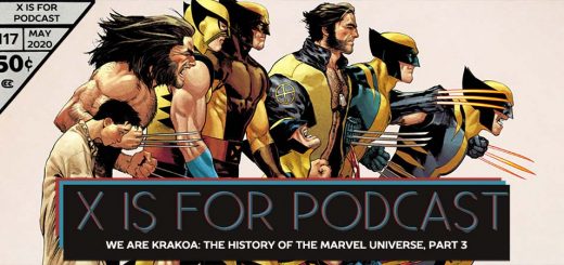 X is for Podcast #117– We Are Krakoa: The Relentless Domination of the 90s Comic Market by the X-Men, The Rise of Crossover-Culture, & The God-Sized History of the Marvel Universe, Part 3