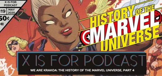X is for Podcast #119 – We Are Krakoa: A Look Back at Origins, A Jaunt Forward into the Future, and The History of the Marvel Universe, Part 4