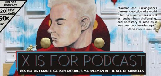 X is for Podcast #120 – '80s Mutant Mania: Neil Gaiman, Alan Moore, and Marvelman in the Age of Miracles