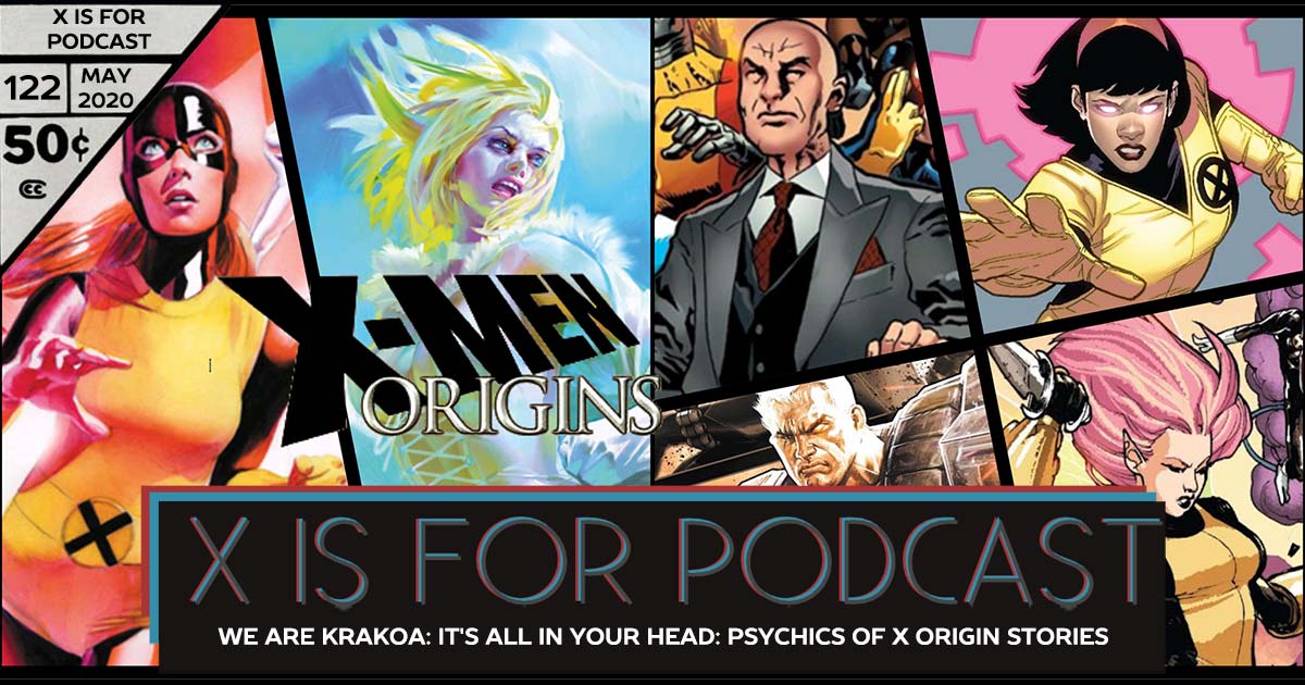 X is for Podcast #122 – We Are Krakoa: It's All In Your Head: The Origins of Jean Grey, Emma Frost, and the Psychics of X