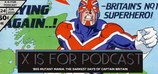 X is for Podcast #124 – '80s Mutant Mania: Mad Jim, The Fury, and the Darkest Days of Captain Britain in Marvel UK and The Daredevils