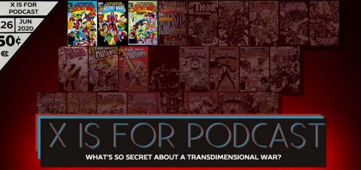 X is for Podcast #126 – The Complete Secret Wars 1: What's So Secret About a Transdimensional War?