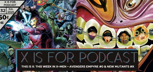 X is for Podcast #132 – This is X: This Week In X-Men - Avengers Empyre #0 & New Mutants #X