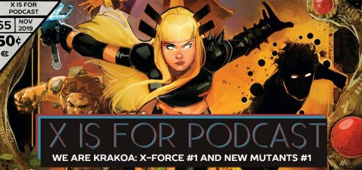 X is for Podcast #065 – We Are Krakoa: X-Force #1 and New Mutants #1