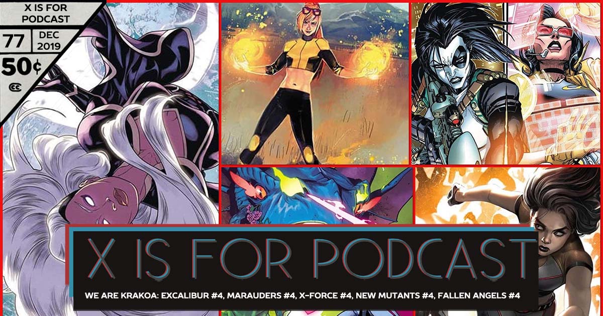 X is for Podcast #077 – Excalibur #4, Marauders #4, X-Force #4, New Mutants #4, Fallen Angels #4