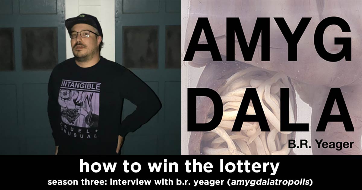 how to win the lottery s3e109 – b.r. yeager interview (author of amygdalatropolis)