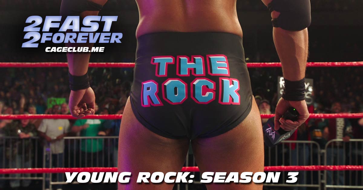 2 Fast 2 Forever #287 – Young Rock: Season 3