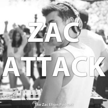 ZacAttack: The Zac Efron Podcast